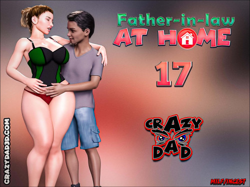 CrazyDad3D - Father-in-Law at Home Part 17 3D Porn Comic