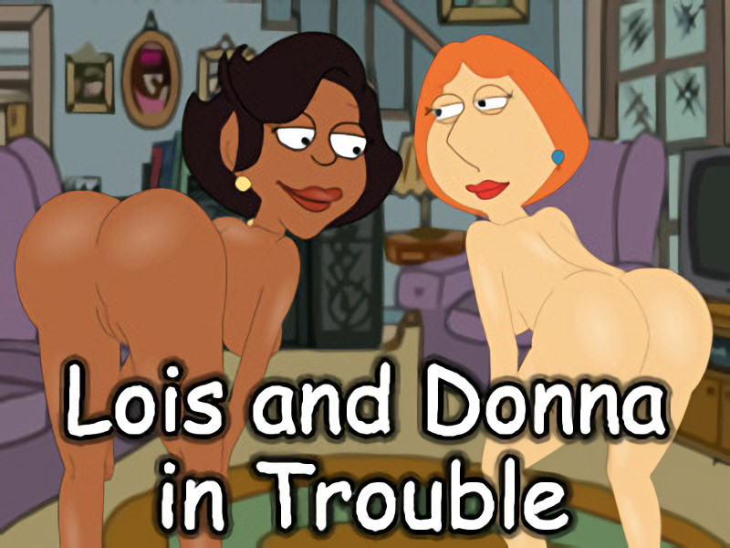 Sex Hot Games - Lois and Donna in Trouble (eng) Porn Game