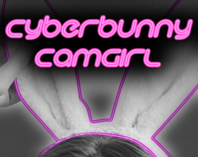 Cyberbunny Camgirl Version 0.6.0 by Meowtch Porn Game