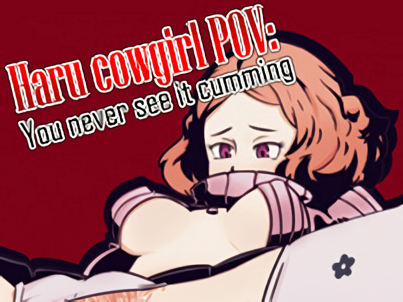 Bard-bot - Haru cowgirl POV You never see it cumming Porn Game